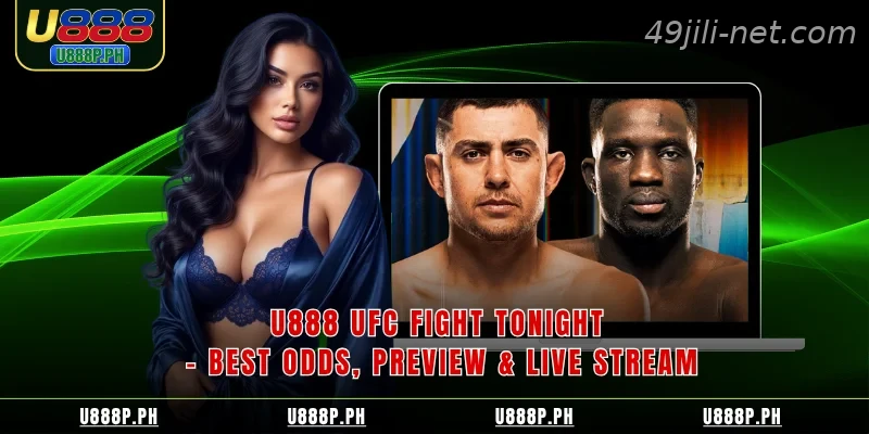 49JILI UFC Fight Tonight Best Odds Preview Live Stream