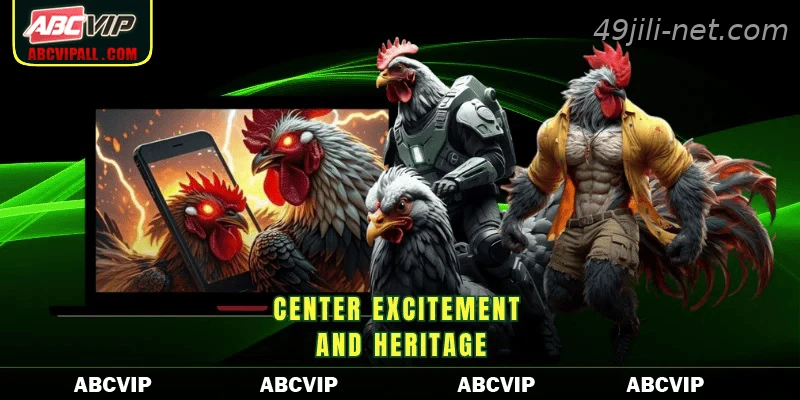 Center excitement and heritage