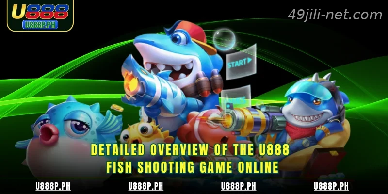 Detailed overview of the 49JILI fish shooting game online