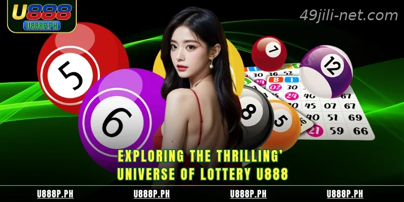 Exploring the thrilling universe of Lottery 49JILI