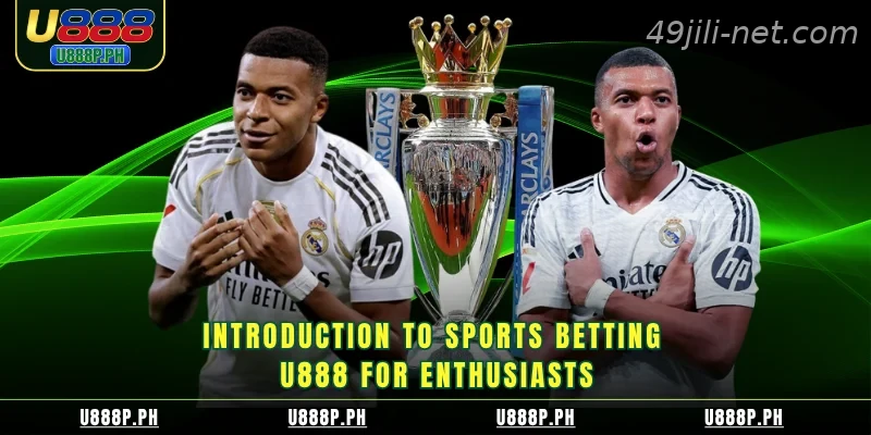Introduction to Sports Betting 49JILI for enthusiasts