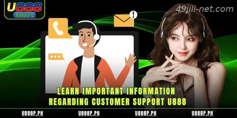 Learn important information regarding customer support 49JILI